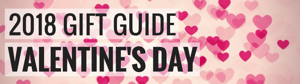 2018 Valentine's Day Gift Guide